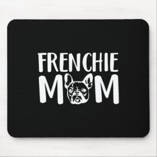 Frenchie Mum French Bulldog Pet Owner Dog Lover  Mouse Mat