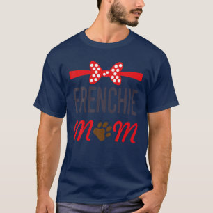 Frenchie Mum Funny French Bulldog Dog Lover Gift T T-Shirt