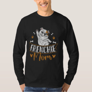 Frenchie Mum Lover Owner French Bulldog Mother Mum T-Shirt