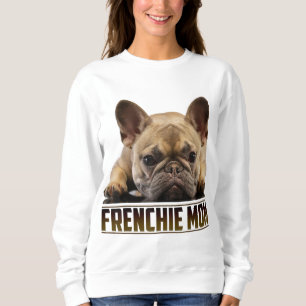 Frenchie Mum Mother's Day for French Bulldog Mum Sweatshirt