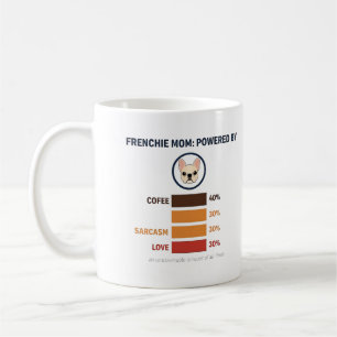 Frenchie Mum Powered By Coffee Love Sarcasm Mug
