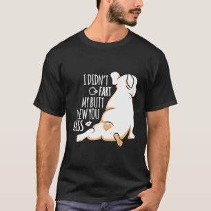 Frenchie My Butt Blew You A Kiss French Bulldog T-Shirt