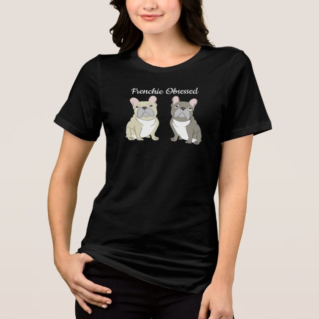 Frenchie obsessed Tri-Blend shirt (Front)