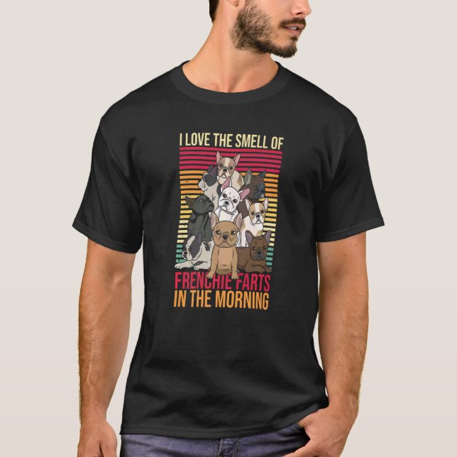 Frenchie Quote For A Dog Owner T-Shirt (Front)