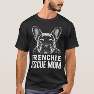 Frenchie Rescue Mum French Bulldog T-Shirt
