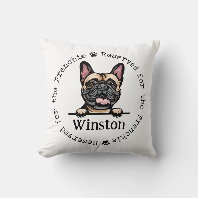 Frenchie Reserved for the Dog Pillow - Bulldog (Front)