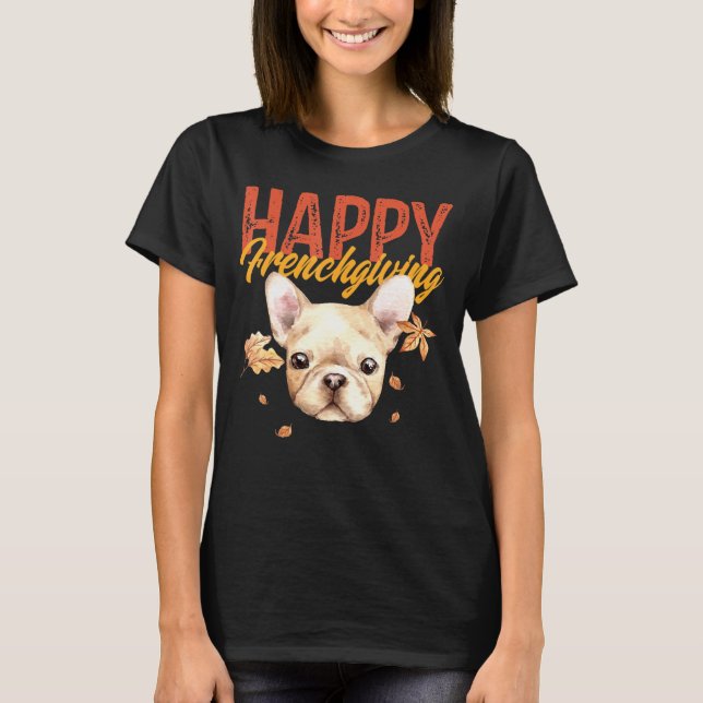 Frenchie Turkey Thanksgiving Happy French Bulldog T-Shirt (Front)