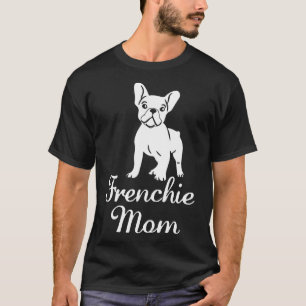 Frenchie Womens Frenchie Mom Cute French Bulldog T-Shirt