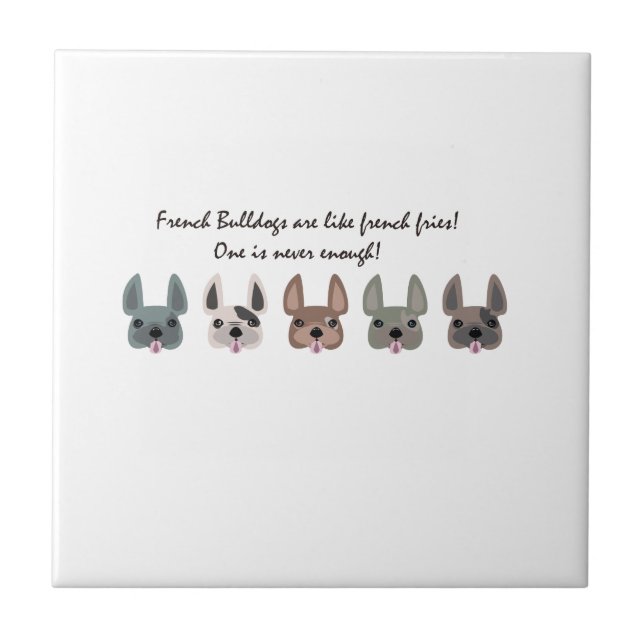 Frenchies are like french fries collection tile (Front)