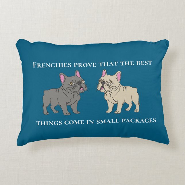 Frenchies prove that the best things decorative cushion (Front)