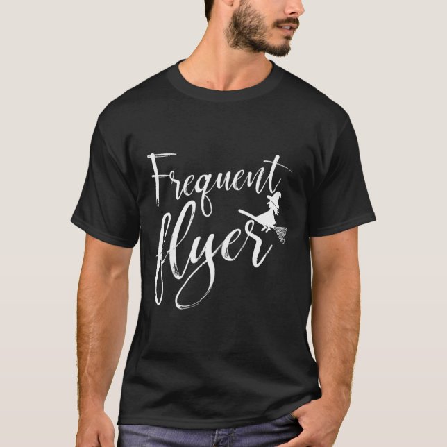 Frequent Flyer Witch Shirt Cute Funny Halloween (Front)