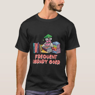 Frequent Library Goer Funny Bookworm Humour Book L T-Shirt