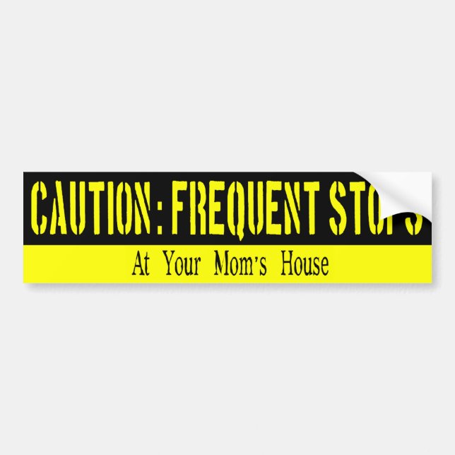 Frequent Stops, Your Mama V2 Bumper Sticker (Front)