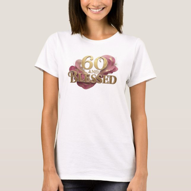 Fresh 60 AND BLESSED Art Design T-Shirt (Front)