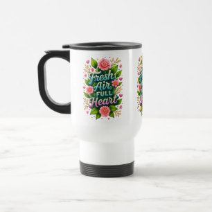 Fresh Air, Full Heart" Spring Vibes Travel Mug