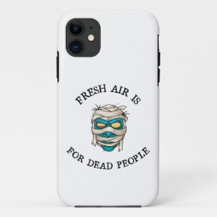 Fresh air is for dead people iPhone 11 case