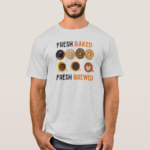 Fresh Baked Fresh Brewed Doughnuts and Coffee T-Shirt