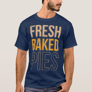 Fresh Baked Pies For Baker Or Baking Fans  1562 T-Shirt
