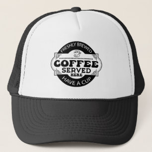 Fresh brewed coffee served daily word art trucker hat