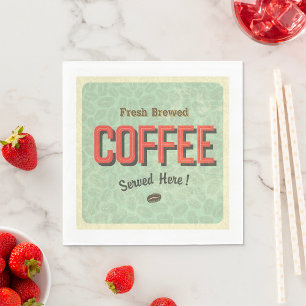 Fresh Brewed Coffee Served Here Napkin