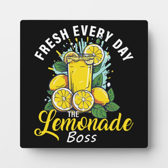 Fresh Every Day The Lemonade Boss Plaque (Front)