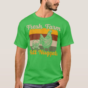 Fresh Farm Butt Nuggets Farmer Chicken Farm T-Shirt