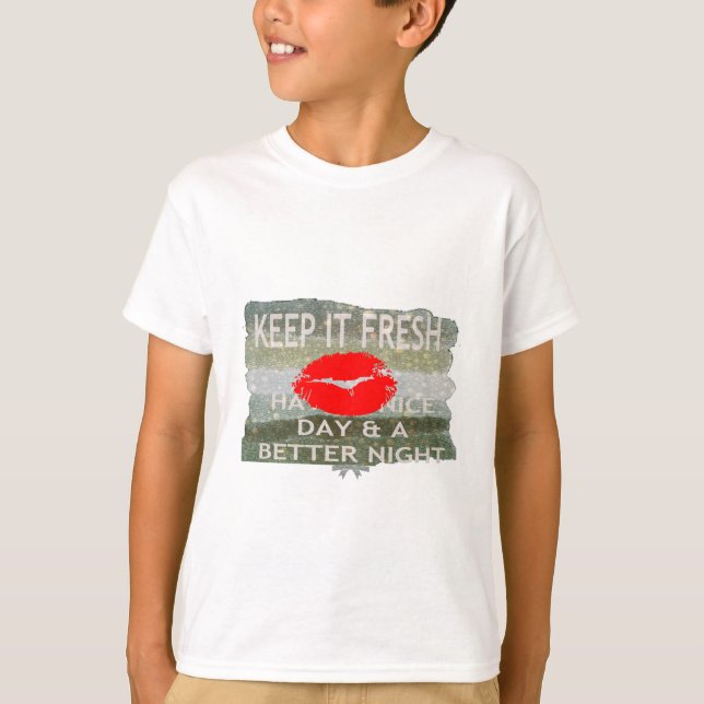 Fresh Lips, Uplifting Vibes: 'Keep It Fresh & Nice T-Shirt (Front)