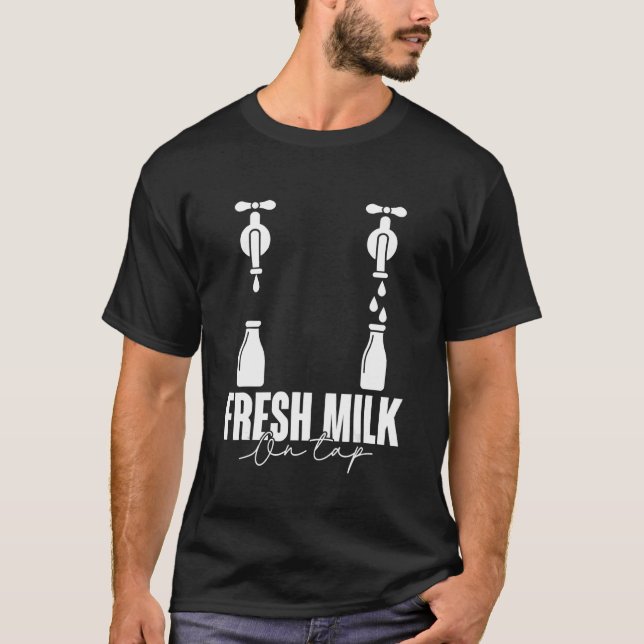Fresh Milk On Tap Breastfeeding First Time Mum Mot T-Shirt (Front)