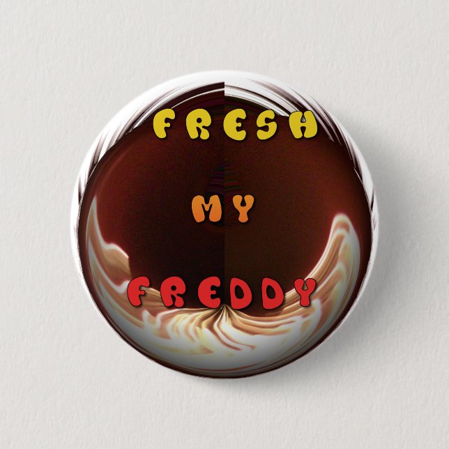 Fresh My Freddy Art Print 6 Cm Round Badge (Front)
