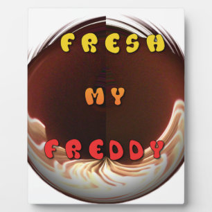 Fresh My Freddy Art Print Plaque