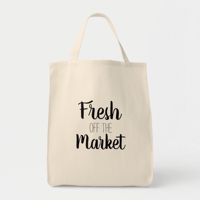Fresh Off The Market Funny Tote Bag (Front)