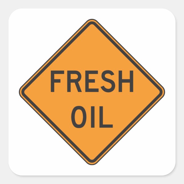 Fresh Oil Road Sign Square Sticker (Front)