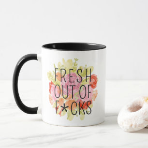 Fresh Out Of F*cks Coffee Or Tea Mug