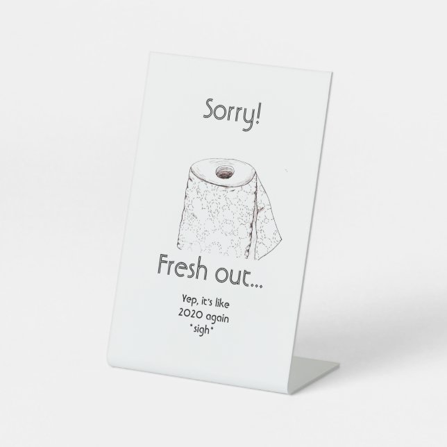 Fresh out of Toilet Paper Pedestal Sign (Front)