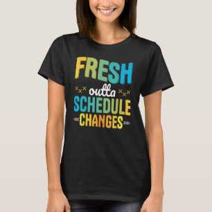 Fresh outta schedule changes back to School Counse T-Shirt