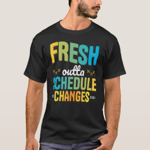 Fresh outta schedule changes back to School Counse T-Shirt