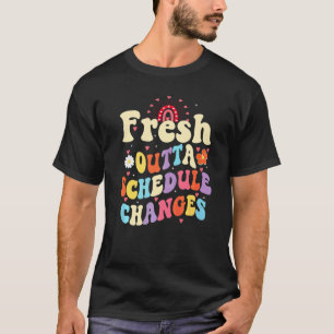 Fresh Outta Schedule Changes School Counsellor Bac T-Shirt