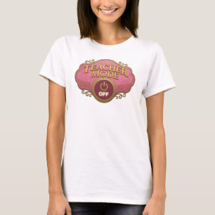 Fresh Pink TEACH MODE OFF Custom Creation T-Shirt