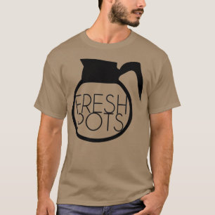 Fresh Pots T-Shirt