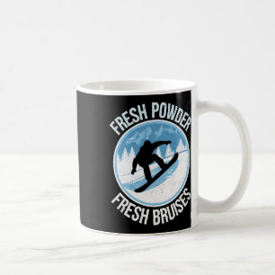 Fresh Powder Fresh Bruises Snowboarding Winter Spo Coffee Mug