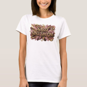 Fresh Red SASSY SINCE DAY ONE Wearable Art T-Shirt