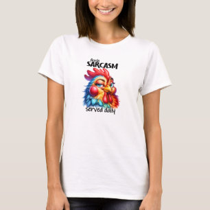 Fresh sarcasm served daily cute chicken T-Shirt