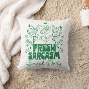 Fresh Sarcasm Served Daily Cute Flowers Butterfly Cushion