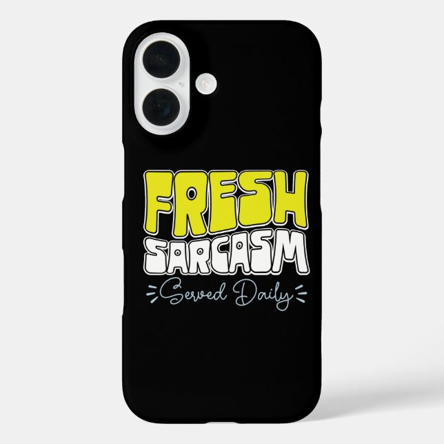 Fresh Sarcasm Served Daily Funny Sarcasm Saying Case-Mate iPhone Case (Back)