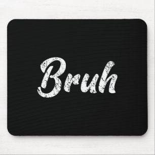 Fresh Seriously Bruh Brah Bro Dude Hip Hop Urn Sla Mouse Mat