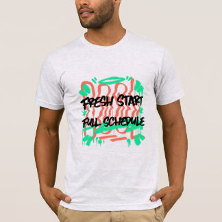 Fresh Start Full Schedule School Beginning T-Shirt