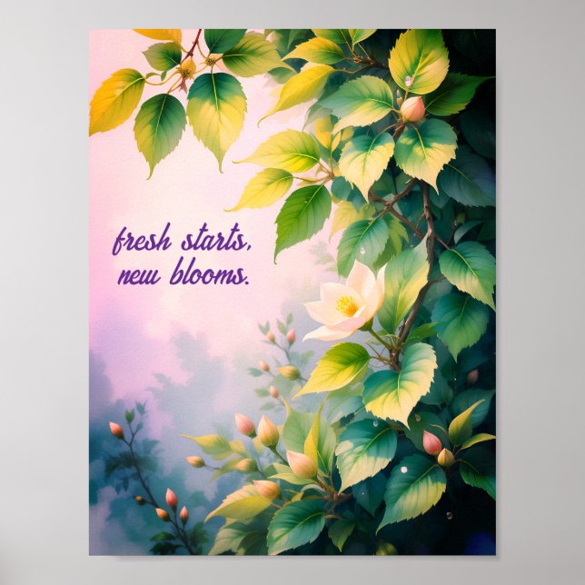 Fresh Starts, New Blooms - Spring Quote Poster (Front)