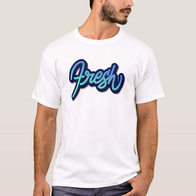 Fresh T-Shirt (Front)