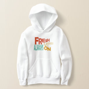 Fresh Vibes, Always On Kids Hoodie 
