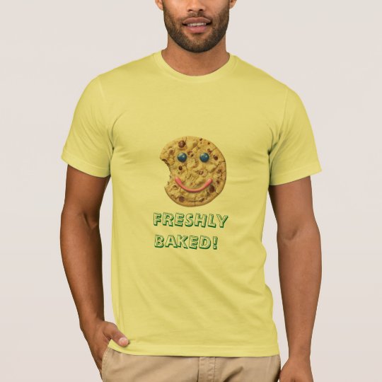 FRESHLY BAKED! T-Shirt